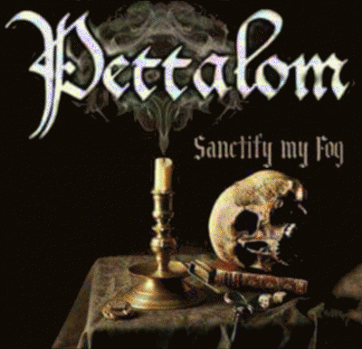 Pettalom : Sanctify My Fog